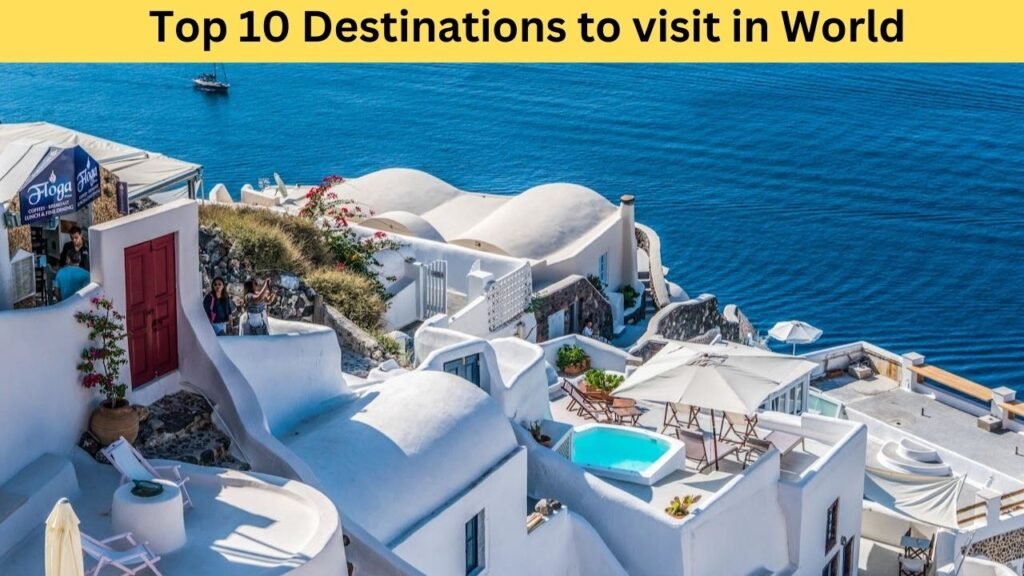 Top 10 Travel destinations in world